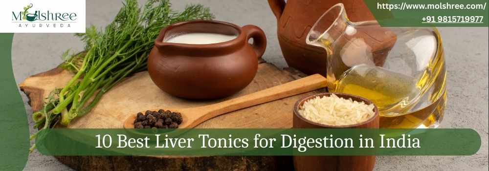 10 Best Liver Tonics for Digestion in India